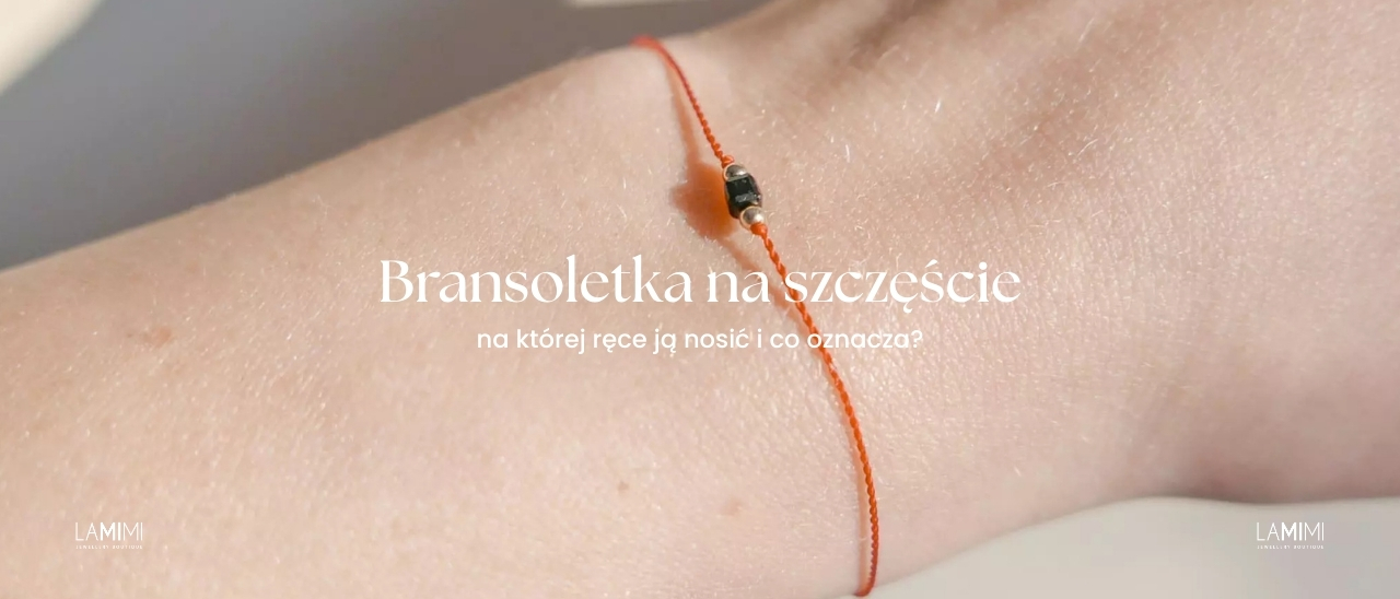 Bransoletka szczęścia - jak ją nosić i wiązać?